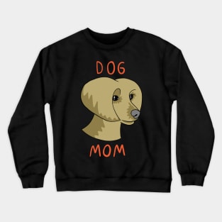 Dog Mom - Funny Dog Karen Meme Crewneck Sweatshirt